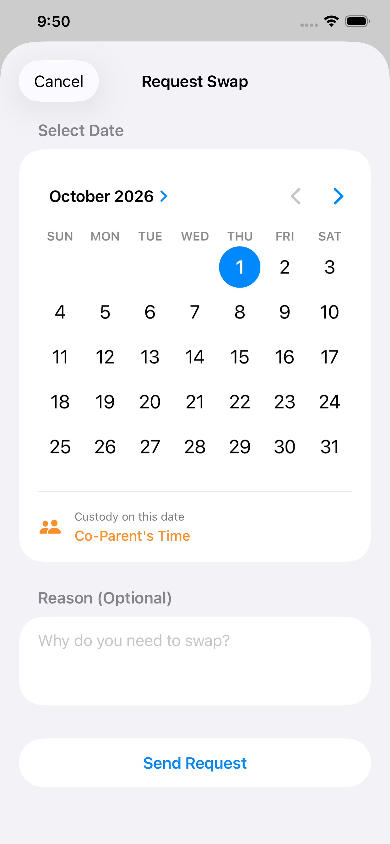 A Request Swap sheet with an October 2026 date picker, the first of the month selected, a line reading “Custody on this date: Co-Parent’s Time”, an optional reason field prompting “Why do you need to swap?”, and a Send Request button.